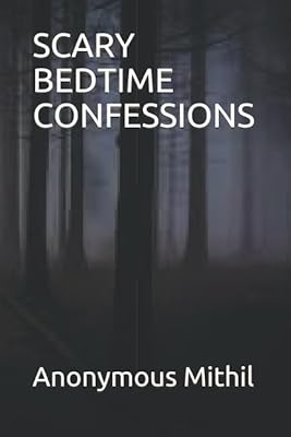 SCARY BEDTIME CONFESSIONS