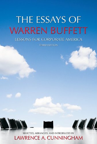 The Essays of Warren Buffett: Lessons for Corporate America, Third Edition by Lawrence A. Cunningham