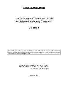 Acute Exposure Guideline Levels for Selected Airborne Chemicals: Volume 8