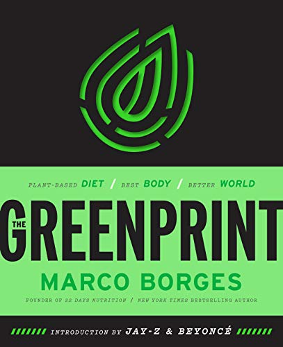 The Greenprint: Plant-Based Diet, Best Body, Better World by Marco Borges
