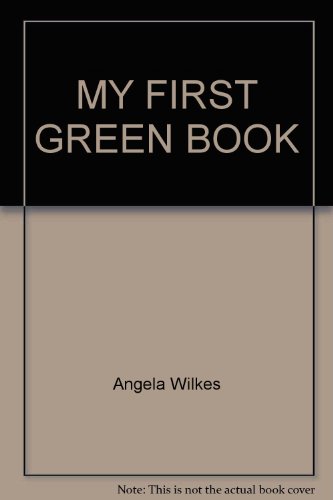 My First Green Book by Angela Wilkes