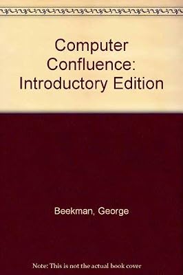 Computer Confluence : Exploring Tomorrow's Technology, Introductory