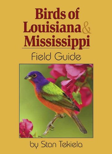 Birds of Louisiana &amp; Mississippi Field Guide by Stan Tekiela