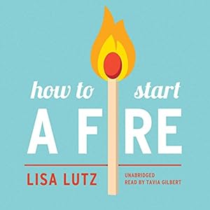 How to Start a Fire: Library Edition