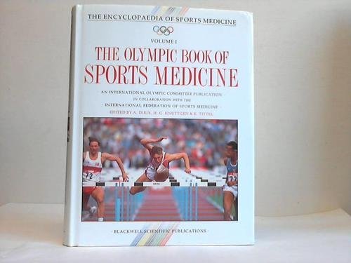Olympic Book of Sports Medicine (ENCYCLOPAEDIA OF SPORTS MEDICINE) by A. Dirix