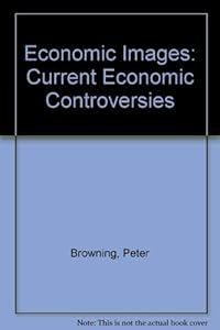 Economic Images: Current Economic Controversies