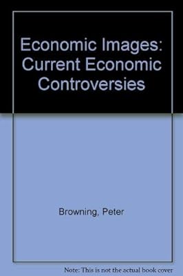 Economic Images: Current Economic Controversies