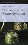 Ricardo Duchesne, "The Uniqueness of Western Civilization" (Brill, 2011)