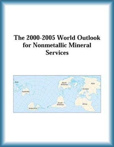 The 2000-2005 World Outlook for Nonmetallic Mineral Services by Research Group