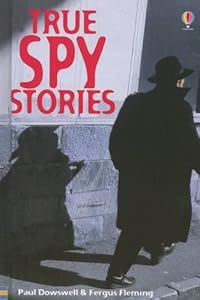 True Spy Stories (True Adventure Stories) by Paul Dowswell