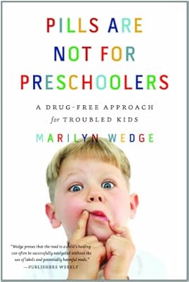 Pills Are Not for Preschoolers: A Drug-Free Approach for Troubled Kids