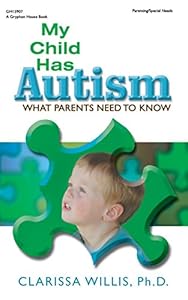 My Child Has Autism: What Parents Need to Know