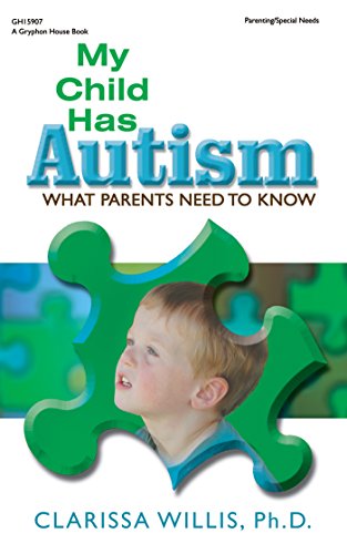 My Child Has Autism: What Parents Need to Know by Clarissa Willis