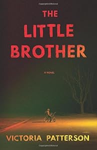 The Little Brother: A Novel by Victoria Patterson