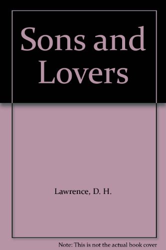 Sons and Lovers by D. H. Lawrence