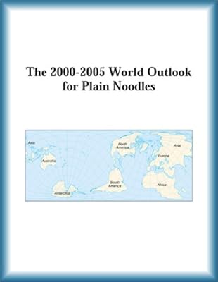 The 2000-2005 World Outlook for Plain Noodles