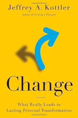 Change : what really leads to lasting personal transformation