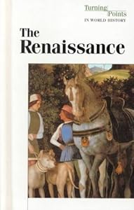 Turning Points in World History - The Renaissance (hardcover edition) by Stephen P. Thompson