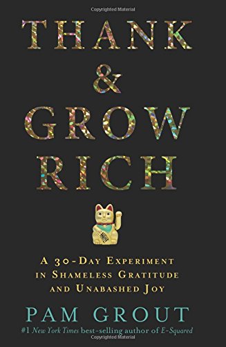 Thank & grow rich by Pam Grout