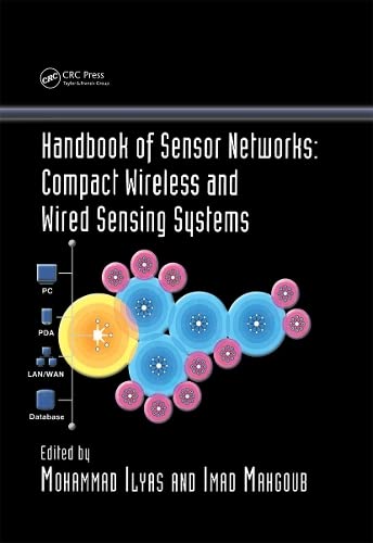 Handbook of Sensor Networks: Compact Wireless and Wired Sensing Systems by Mohammad Ilyas