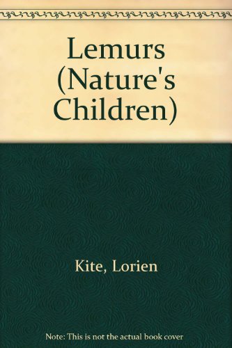 Lemurs (Nature's Children) by Lorien Kite