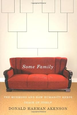 Some Family: The Mormons and How Humanity Keeps Track of Itself