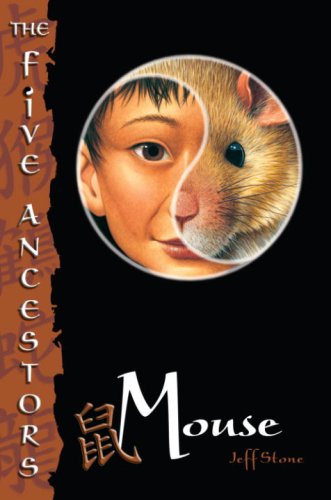 The Five Ancestors Book 6: Mouse by Jeff Stone