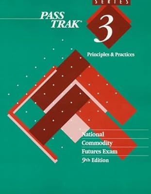 Passtrak Series 3: Principles and Practices : National Commodity Futures Exam
