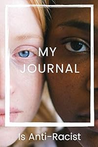 My Journal is Anti-Racist by Benedict Hope