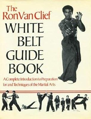 The Ron Van Clief White Belt Guidebook