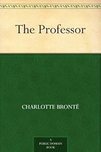 The Professor by Charlotte Brontë