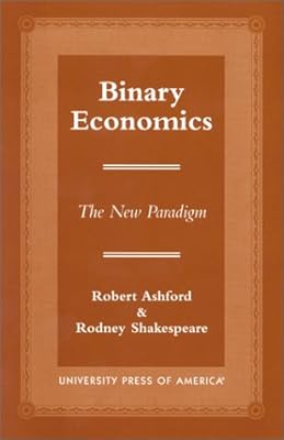 Binary Economics: The New Paradigm