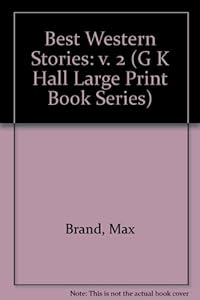 Max Brand's Best Western Stories Volume 1