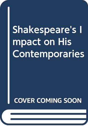 Shakespeare's Impact on His Contemporaries by William P. Bloss