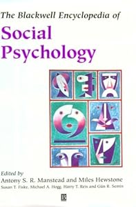 The Blackwell Encyclopedia of Social Psychology by Tony Manstead