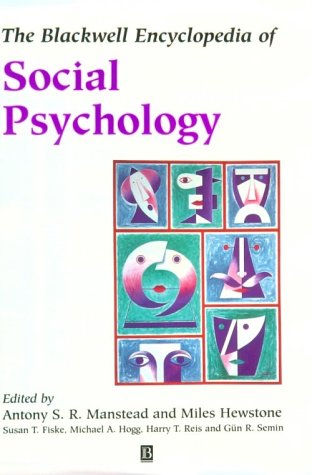 The Blackwell Encyclopedia of Social Psychology by Tony Manstead