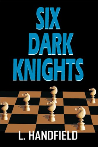 Six Dark Knights by L. Handfield