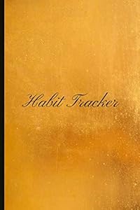 Habit Tracker: Create New Habits, Eliminate Bad Habits, Track Your Consistency With This Helpful Habit Tracker! by Wilma Henshaw