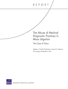 The Abuse of Medical Diagnostic Practices in Mass Litigation: The Case of Silica