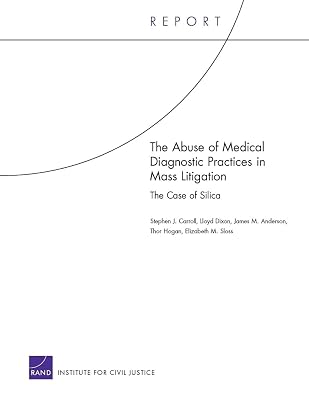 The Abuse of Medical Diagnostic Practices in Mass Litigation: The Case of Silica