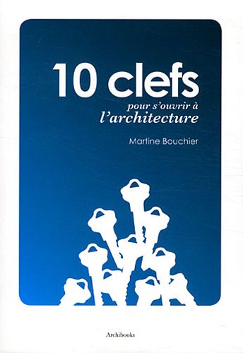 10 clefs pour souvrir à larchitecture