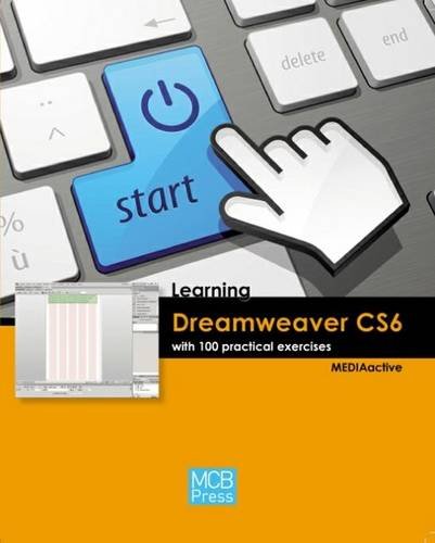 Learning Dreamweaver Cs6 with 100 Practical Excercises by MEDIAactive
