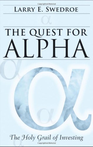 The Quest for Alpha: The Holy Grail of Investing by Larry E. Swedroe