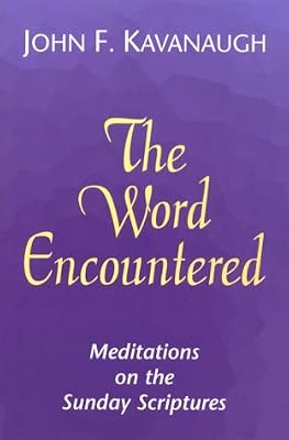 The Word Encountered: Meditations on the Sunday Scriptures