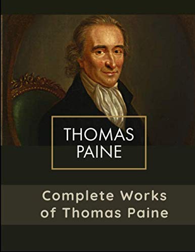 Complete Works of Thomas Paine by Thomas Paine
