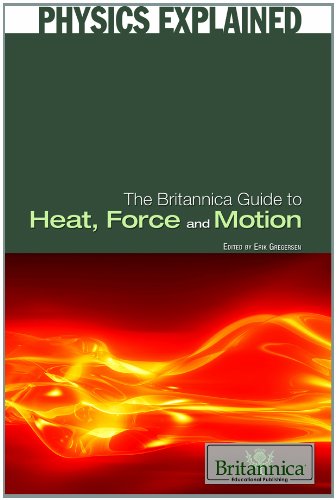 The Britannica Guide to Heat, Force, and Motion by Erik Gregersen  (Editor)