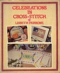 Celebrations in Cross-Stitch by Lisbeth Perrone