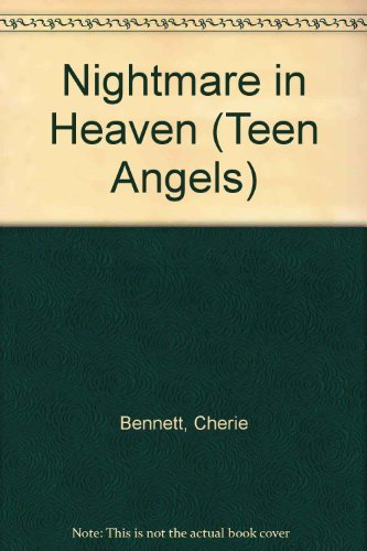 Nightmare in Heaven (Teen Angels) by Cherie Bennett