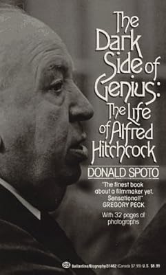 The Dark Side of Genius: The Life of Alfred Hitchcock