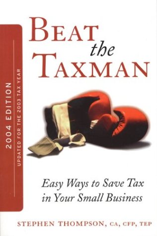 Beat the Taxman: Easy Ways to Save Tax in Your Small Business by Stephen Thompson